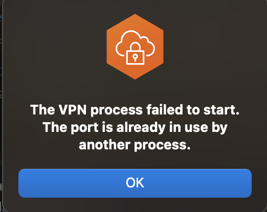 The VPN process failed to start. The port is already in use by another process.